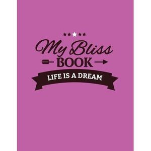 My Bliss Book -- Sheri Fink